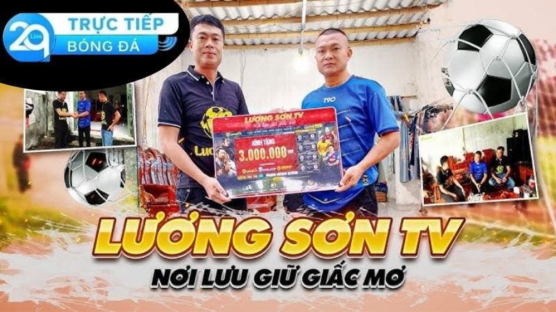 Lương Sơn TV - Nền Tảng Xem Bóng Đá Trực Tuyến Hàng Đầu 2 Giới thiệu về Lương Sơn TV